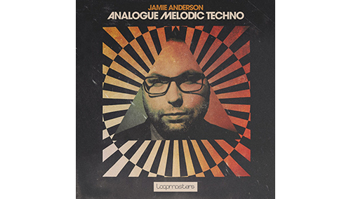 LOOPMASTERS JAMIE ANDERSON - ANALOGUE MELODIC TECHNO 