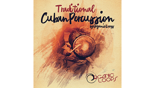 ORGANIC LOOPS TRADITIONAL CUBAN PERCUSSION 