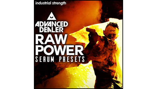 INDUSTRIAL STRENGTH ADVANCED DEALER - RAW POWER 