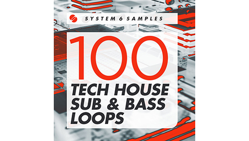 SYSTEM 6 SAMPLES 100 TECH HOUSE SUB & BASS LOOPS 