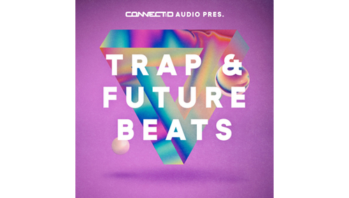 CONNECT:D AUDIO TRAP & FUTURE BEATS 