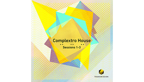TRANSMISSION COMPLEXTRO HOUSE SESSIONS 1-3 
