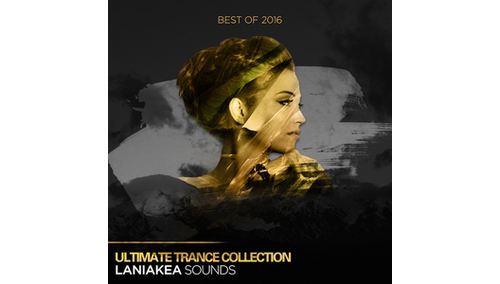 LANIAKEA SOUNDS BEST OF 2016 ULTIMATE TRANCE COLLECTION 