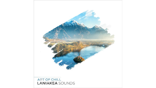 LANIAKEA SOUNDS ART OF CHILL 