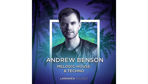 LANIAKEA SOUNDS ANDREW BENSON MELODIC HOUSE & TECHNO 