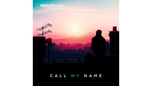 PRODUCER LOOPS CALL MY NAME 