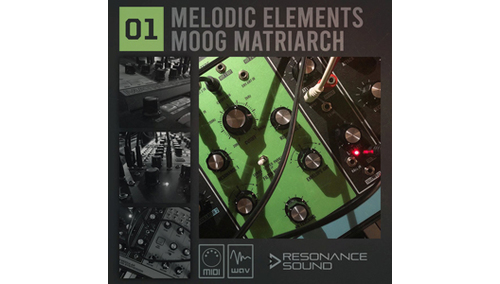 RESONANCE SOUND MELODIC ELEMENTS 01 - MOOG MATRIARCH 