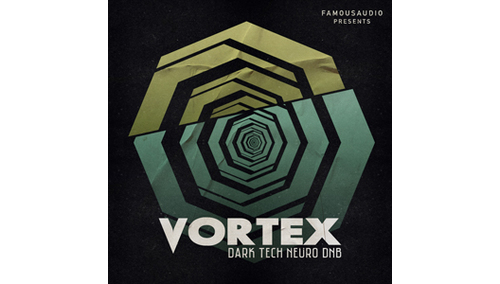 FAMOUS AUDIO VORTEX - DARK TECH NEURO DNB 