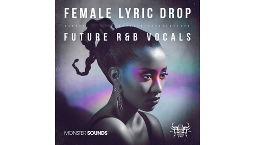 MONSTER SOUNDS LYRIC DROP FEMALE FUTURE R&B VOCALS 