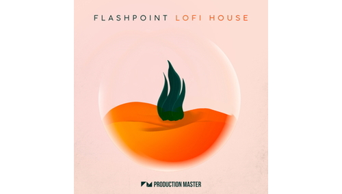PRODUCTION MASTER FLASHPOINT - LOFI HOUSE ★BLACK OCTOPUS & PRODUCTION MASTER GWセール！最大50% OFF！