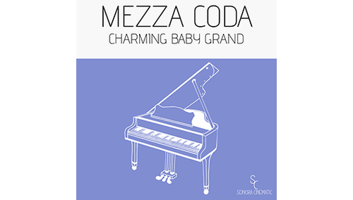 SONORA CINEMATIC MEZZA CODA: CHARMING BABY GRAND 