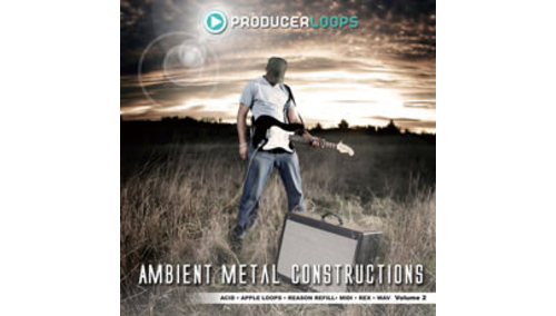 PRODUCER LOOPS AMBIENT METAL CONSTRUCTIONS 2 