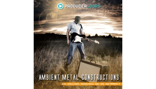 PRODUCER LOOPS AMBIENT METAL CONSTRUCTIONS 3 