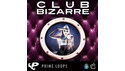 PRIME LOOPS CLUB BIZARRE の通販