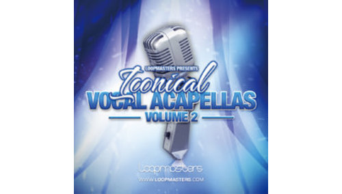 LOOPMASTERS ICONICAL VOCAL ACAPELLAS VOLUME 2 