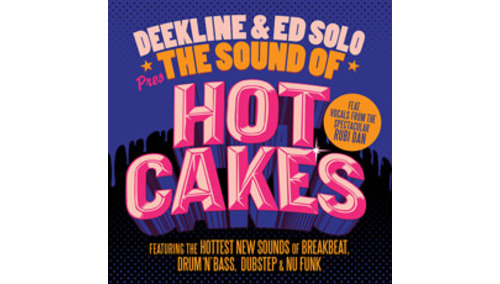 BASS BOUTIQUE DEEKLINE & ED SOLO PRESENTS THE SOUND OF HOTCAKES 