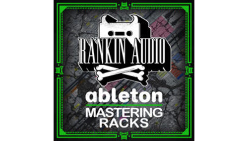 RANKIN AUDIO ABLETON MASTERING RACKS 