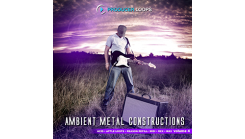 PRODUCER LOOPS AMBIENT METAL CONSTRUCTIONS 4 