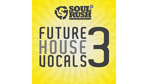 SOUL RUSH RECORDS FUTURE HOUSE VOCALS 3 