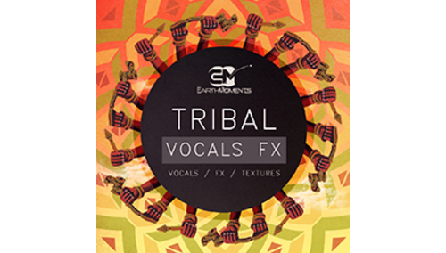EARTH MOMENTS TRIBAL VOCALS FX 
