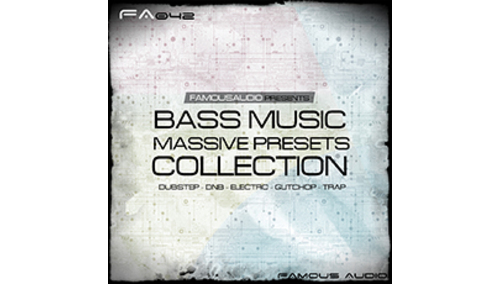 FAMOUS AUDIO BASS MUSIC MASSIVE PRESETS COLLECTION 