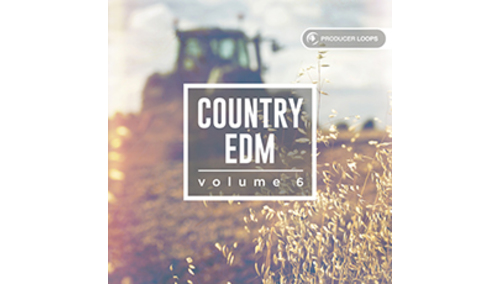 PRODUCER LOOPS COUNTRY EDM VOL 6 