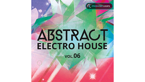 PRODUCER LOOPS ABSTRACT ELECTRO HOUSE VOL 6 