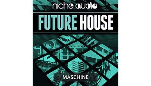 NICHE AUDIO FUTURE HOUSE - MASCHINE 