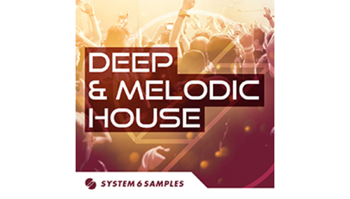 SYSTEM 6 SAMPLES DEEP AND MELODIC HOUSE 