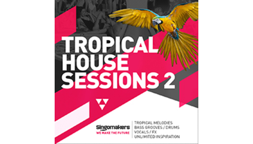 SINGOMAKERS TROPICAL HOUSE SESSIONS VOL 2 