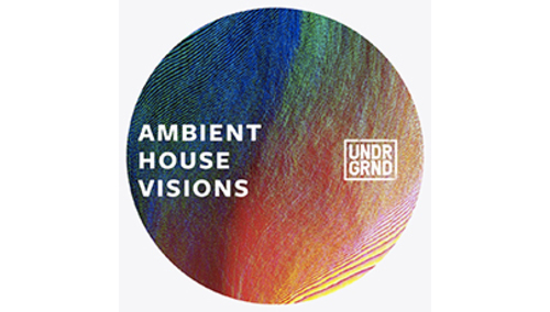 UNDRGRND AMBIENT HOUSE VISIONS 
